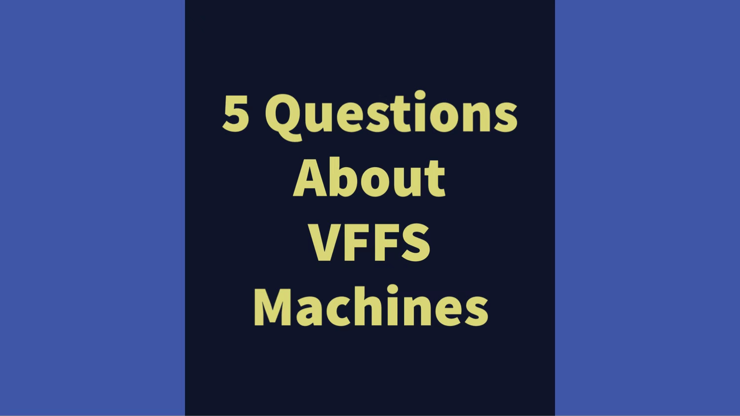 5 Questions About Packaging Machines 